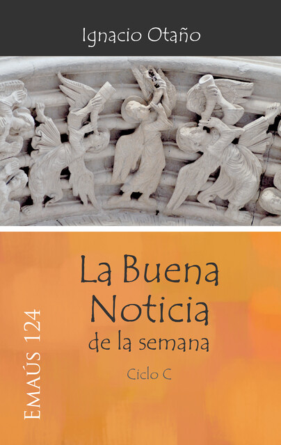 La Buena Noticia de la semana – Ciclo C, Ignacio Otaño Echániz