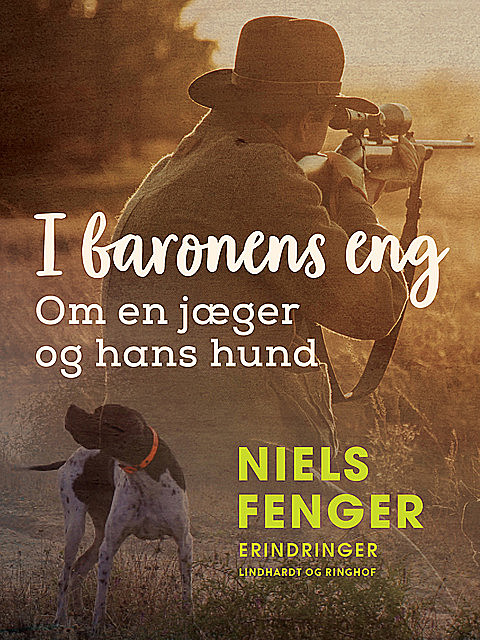 I baronens eng. Om en jæger og hans hund, Niels Fenger