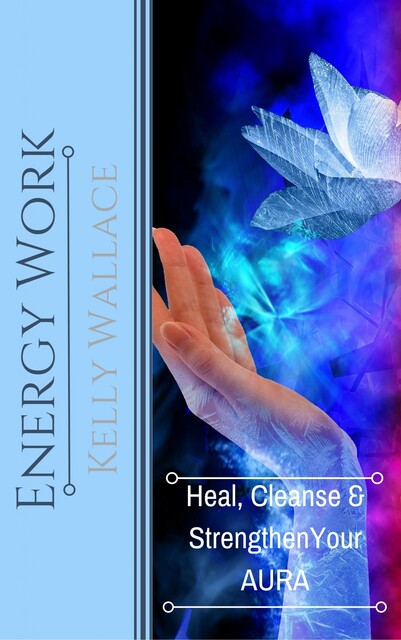Energy Work, Wallace Kelly
