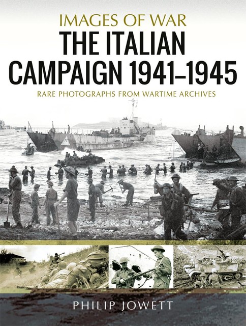 The Italian Campaign, 1943–1945, Philip Jowett