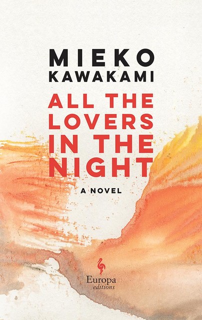 All the Lovers in the Night, David Boyd, Mieko Kawakami, Sam Bett