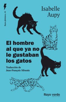 El hombre al que ya no le gustaban los gatos, Isabelle Aupy