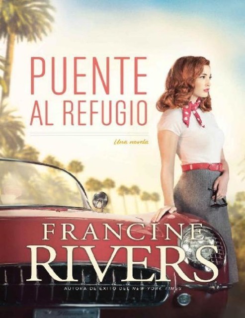 Puente al refugio, Francine Rivers