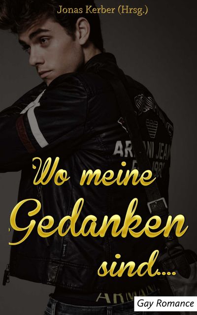 Wo meine Gedanken sind: Gay Romance, Jonas Kerber