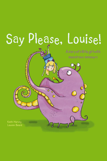 Say Please, Louise!, Keith Harvey