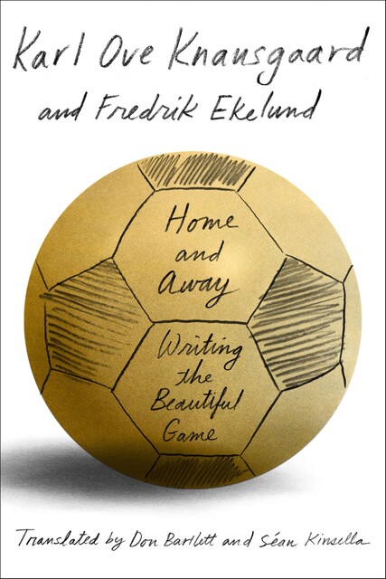Home and Away, Karl Knausgaard, Fredrik Ekelund