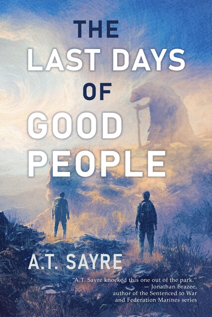 The Last Days of Good People, A.T. Sayre
