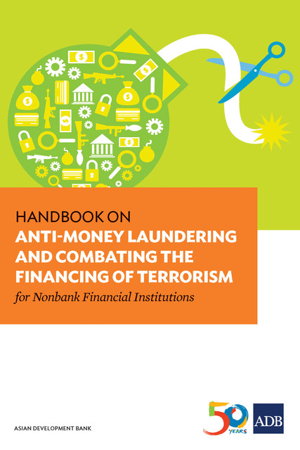 Handbook on Anti-Money Laundering and Combating the Financing of Terrorism for Nonbank Financial Institutions, Asian Development Bank