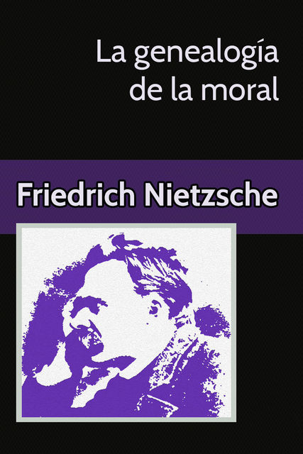 La genealogía de la moral, Friedrich Nietezsche