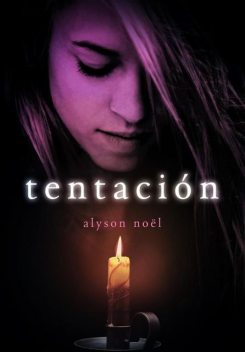 Los Inmortales 04) Tentación, Alyson Noel