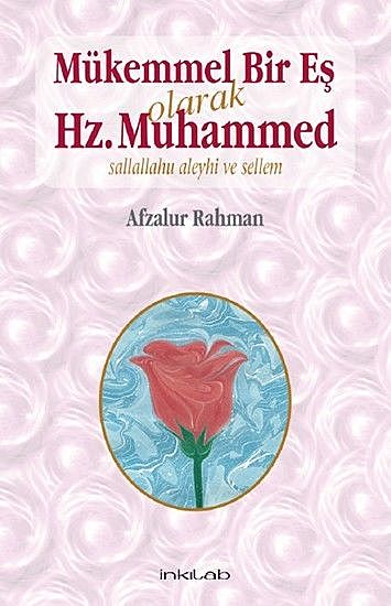 Mükemmel Bir Eş Olarak Hz. Muhammed, Afzalur Rahman