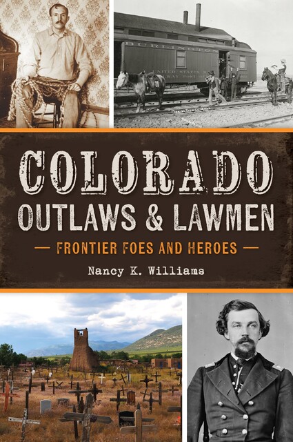 Colorado Outlaws & Lawmen, Nancy Williams
