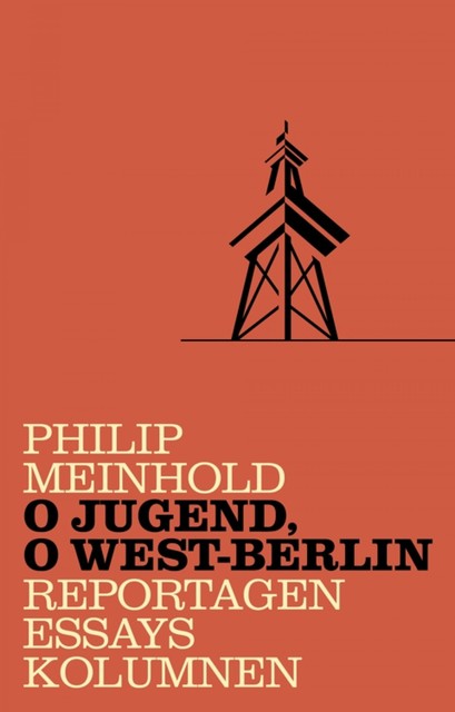 O Jugend, o West-Berlin, Philip Meinhold