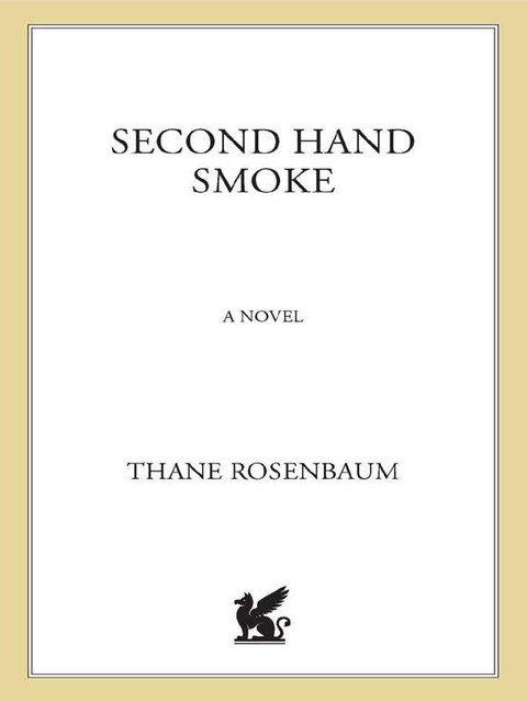 Second Hand Smoke, Thane Rosenbaum