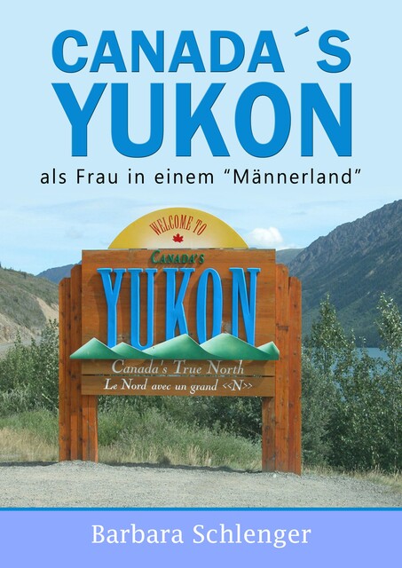 Canada´s Yukon, Barbara Schlenger