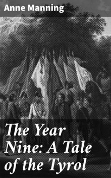 The Year Nine: A Tale of the Tyrol, Anne Manning