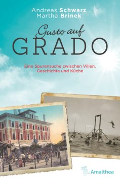 Gusto auf Grado, Andreas Schwarz, Martha Brinek