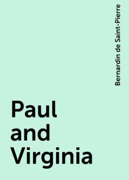 Paul and Virginia, Bernardin de Saint-Pierre