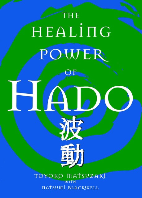 The Healing Power of Hado, Natsumi Blackwell, Toyoko Matsuzaki