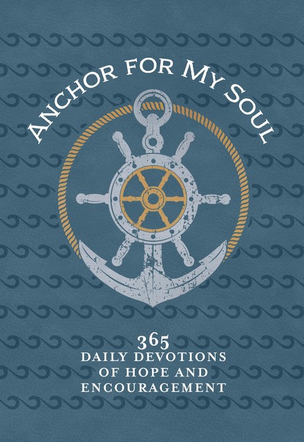 Anchor for My Soul, BroadStreet Publishing Group LLC