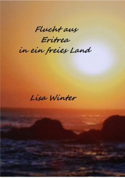 Flucht aus Eritrea, Lisa Winter