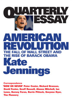 Quarterly Essay 32 American Revolution, Kate Jennings