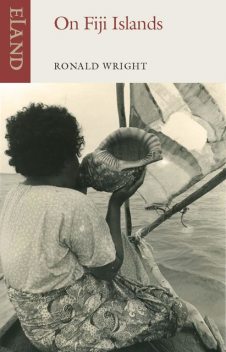 On Fiji Islands, Ronald Wright
