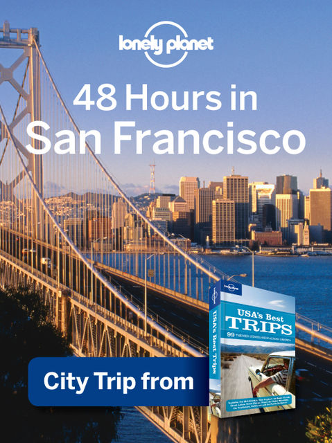 48 Hours in San Francisco, Lonely Planet