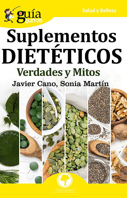 GuíaBurros Suplementos dietéticos, Javier Cano, Sonia Martín