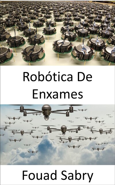 Robótica De Enxames, Fouad Sabry