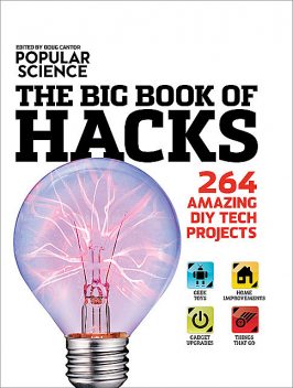 Popular Science: The Big Book of Hacks, Doug Cantor