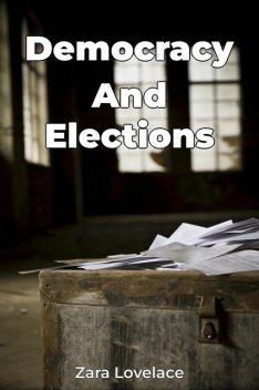 Democracy And Elections, Zara Lovelace