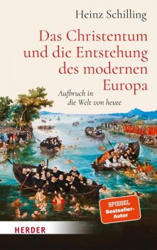 Das Christentum und die Entstehung des modernen Europa, Heinz Schilling