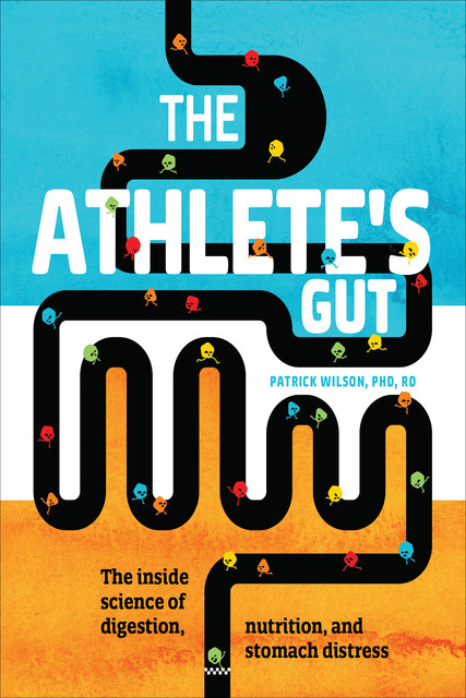 The Athlete's Gut, R.D, Patrick Wilson
