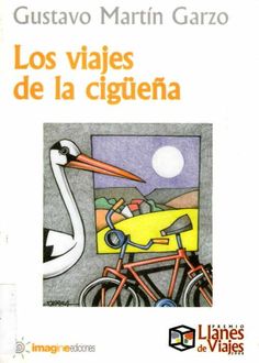 Los Viajes De La Cigüeña, Gustavo Martín Garzo