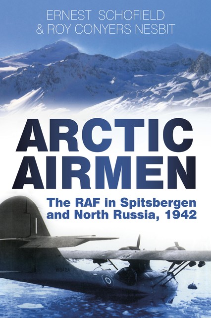 Arctic Airmen, Ernest Schofield, Roy Conyers Nesbit