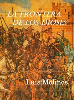 La Frontera De Los Dioses, Luis Molinos