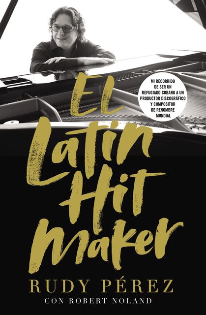 El Latin Hit Maker, Rudy Pérez