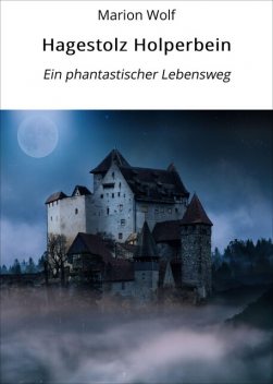 Hagestolz Holperbein, Marion Wolf