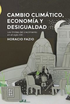 Cambio climático, economía y desigualdad, Horacio Fazio