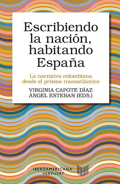Escribiendo la nación, habitando España, Ángel Esteban, Virginia Capote Díaz