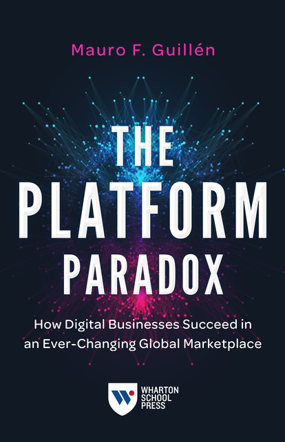 The Platform Paradox, Mauro F. Guillen