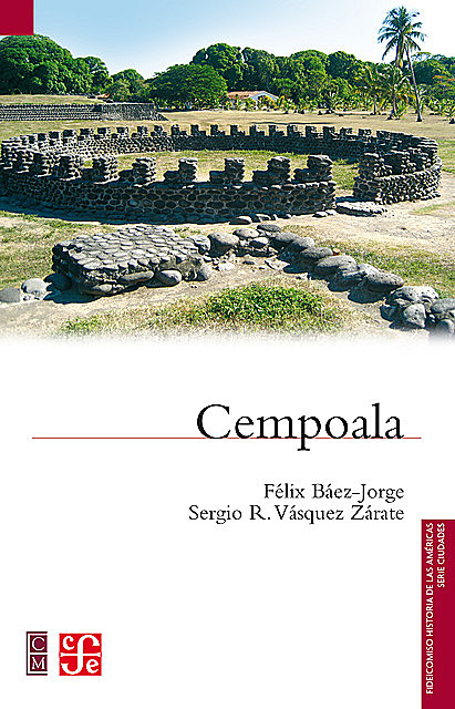 Cempoala, Félix Báez-Jorge, Sergio R. Vásquez Zárate