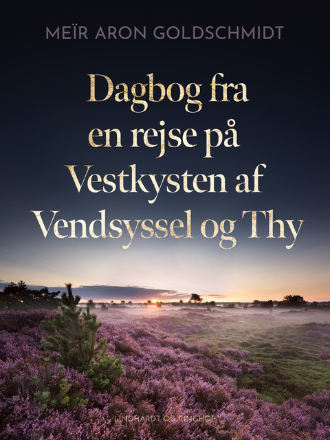 Dagbog fra en rejse på Vestkysten af Vendsyssel og Thy, Meïr Aron Goldschmidt