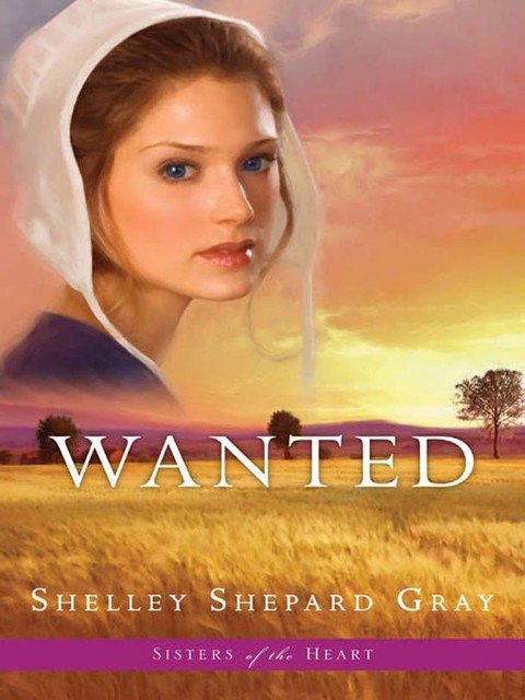 Wanted (Sisters of the Heart, Book 2), Shelley Shepard Gray