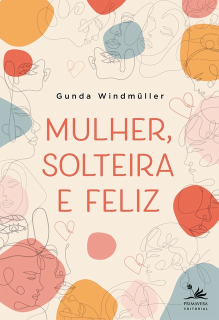 Mulher, solteira e feliz, Brenda Sório, Gunda Windmüller