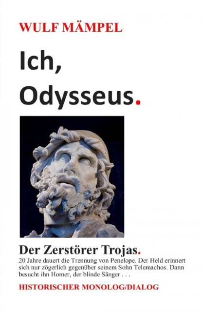 Ich, Odysseus. Der Zerstörer Trojas, Wulf Mämpel
