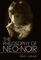 The Philosophy of Neo-Noir, Mark Conard