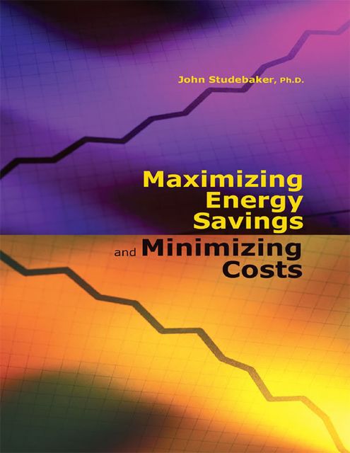 Maximizing Energy Savings and Minimizing Costs, John Studebaker