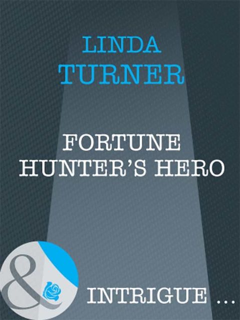 Fortune Hunter's Hero, Linda Turner